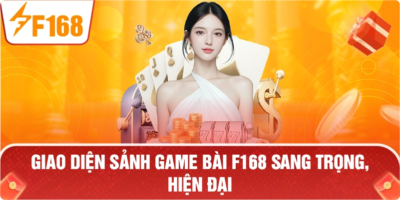 giao diện sảnh Game Bài F168 sang trọng, hiện đại