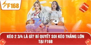 Kèo 2 3/4 Là Gì? Bí Quyết Soi Kèo Thắng Lớn Tại F168