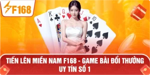 Tiến Lên Miền Nam F168 – Đỉnh Cao Game Bài Đổi Thưởng 2026