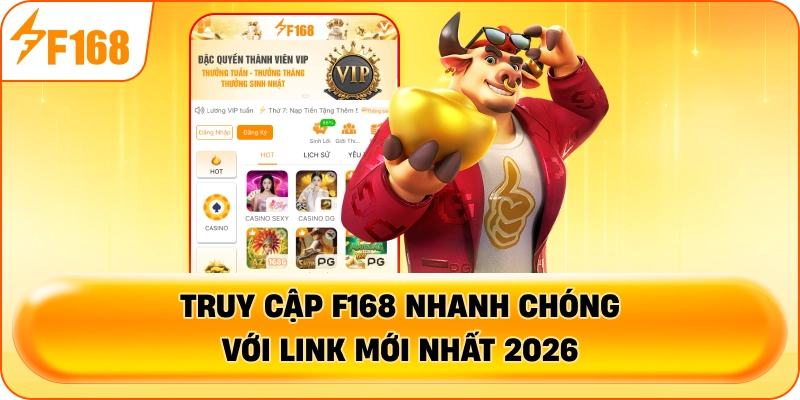 Truy cập F168 nhanh chóng với link mới nhất 2026